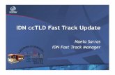 IDN ccTLD Fast Track Update - ICANN GNSO · 3 Fifteen Months Later and…. • 34 unique requests received to date • 27 IDN ccTLD in Root Zone (17 countries/territories) • 9 approved