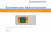 Crowcon Gasmaster...Crowcon Gasmaster Introduction 1 1.1 About Gasmaster Gasmaster is a gas and fire control panel, designed to monitor remote gas and fire detec-tors. Gasmaster can