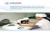Barriers to Access and Use of Public TB Diagnostic ... · 2 Barriers to access and use of public TB diagnostic services in Vietnam This document was prepared for review by the US