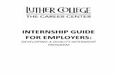 DEVELOPING A QUALITY INTERNSHIP PROGRAM · 2 INTERNSHIP GUIDE FOR EMPLOYERS PURPOSE OF THIS GUIDE This internship guide is designed to help organizations establish and/or evaluate