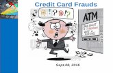 Credit Card Frauds - home.rajasthan.gov.inhome.rajasthan.gov.in/content/dam/homeportal... · Card Fraud • Card information is stolen from garbage or mailbox • Card information