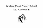 Lawford Mead Primary School KS2 Curriculum KS2... · 2015-09-08 · KS2 English Curriculum At Lawford Mead Junior School, we use The English Planning Kit, developed by local Literacy