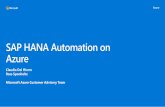 SAP HANA Automation on Azure...Project Goals • Open Source project to automate HANA deployment on Azure. Anyone can contribute, or take it and make it their own. • Make it easy