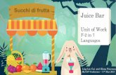 F-2 in 7 Languages · Juice Bar Unit of Work F-2 in 7 Languages Ling Lin Cai and Elena Pirovano MLTAV Conference –17th May 2019