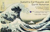 Sumatra Earthquake and Earth Rotation · Sumatra Earthquake and Earth Rotation A. R. Pisani, A. Piersanti, A. Piatanesi, D. Melini, G. Soldati INGV – Istituto Nazionale di Geofisica