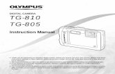DIGITAL CAMERA TG-810 TG-805 · TG-810 TG-805 DIGITAL CAMERA Thank you for purchasing an Olympus digital camera. Before you start to use your new camera, please read these instructions