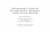 Winning Critical Evidentiary Battles with Trial Briefs...1 Winning Critical Evidentiary Battles with Trial Briefs Dan Christensen I. SCOPE. It is my intent that this paper be a brief,