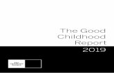 The Good Childhood Report 2019...5 Foreword I am so proud to be writing the foreword for my first Good Childhood Report as Chief Executive of The Children’s Society. This is our