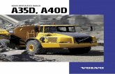 A35D, A40D - ServiTrucks · rough terrain, Volvo A35D and A40D are hard to beat. The ingenious frame steering and frame joint are unsurpassed solutions for all types of transports