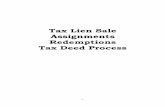 Tax Lien Sale Assignments Redemptions Tax Deed Process...(3) If the purchaser is the county and no assignment has been made, the county treasurer may not issue a tax deed to the county