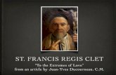 ST. FRANCIS REGIS CLET - FAMVIN• Francis Regis Clet was from Grenoble, France. • He was the tenth of ﬁfteen children, born 19 August 1748. • He was a brilliant student so much