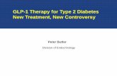 GLP-1 Therapy for Type 2 Diabetes New Treatment, New ... · GLP-1 Therapy for Type 2 Diabetes New Treatment, New Controversy Peter Butler Division of Endocrinology . GLUCOSE INSULIN
