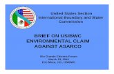 BRIEF ON USIBWC ENVIRONMENTAL CLAIM AGAINST ASARCO · the “Superfund” law, Asarco was determined to be liable based on the following: (a) Asarco was owner of a portion of the