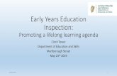 Early Years Education Inspection...Early Years Education Inspection: Promoting a lifelong learning agenda Clock Tower Department of Education and Skills Marlborough Street May 23rd