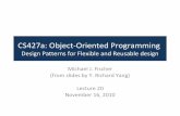 CS427a: Object-Oriented Programming - Yale Universityzoo.cs.yale.edu/classes/cs427/2010a/lectures/ln20.pdf · need to consider efficiency and robustness • We will start with design
