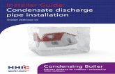 Installer Guide: Condensate discharge pipe installation · 2018-10-29 · 5 Open end of condensate discharge pipe direct into gully 25 mm min below grating but above water level;