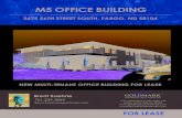 3475 56TH STREET SOUTH, FARGO, ND 58104...M5 OFFICE BUILDING 3475 56TH STREET SOUTH, FARGO, ND 58104 FOR LEASE Brent Kuehne 701.239.5849 1711 Gold Drive South, Suite 130 Fargo, North