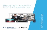 PVR User Guide. - Cogeco...features of your TiVo® PVR at cogeco.ca/TiVosupport • Use the Help screens on your TiVo PVR – go to Settings & Messages > Help • Contact Cogeco Customer