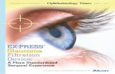 EX-PRESS Glaucoma Filtration Device...cataract surgery (pseudophakia) and have healthy superior conjunctiva. Many surgeons prefer the EX-PRESS® device as a primary glaucoma procedure