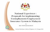 MALAYSIA National Experience : Proposals for implementing ... National-Experience-Proposals...Employment Injury Scheme and Invalidity Pension Scheme to workers in cases of employment