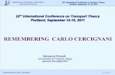 REMEMBERING CARLO CERCIGNANI · Dipartimento di Sistemi e Informatica Università di Firenze Remembering Carlo Cercignani n. 4 di 17 22th International Conference on Transport Theory