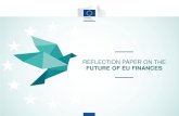 REFLECTION PAPER ON THE FUTURE OF EU FINANCES · Reflection Paper on the Future of EU Finances 1 March: White Paper on the Future of Europe 26 April: Social Dimension of Europe 10