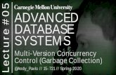 5 ADVANCED DATABASE SYSTEMS5 Multi-Version Concurrency Control (Garbage Collection) @Andy_Pavlo // 15-721 // Spring 2020 ADVANCED DATABASE SYSTEMS. ... collection methods that we have