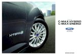 c-max hybrid c-max energi - carsadmin.ford.com · 2015 C-MAX HYBRID C-MAX ENERGI ford.com C-MAX Specifications Dimensions may vary by trim level. 1Actual mileage will vary.2Always
