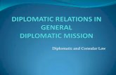 Diplomatic and Consular Law...PERSONA NON GRATA Every state has the right of refusing to accept a particular diplomatic agent No expression of reason is required One should distinguish