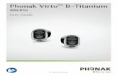 Phonak Virto TM B-Titanium...operate, clean or replace the wax guard system. If your hearing aid fails to operate after you have correctly cleaned or replaced your wax protection system
