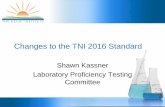 Changes to the TNI 2016 Standard - NELAC Institute TNI PT Standard.pdfV1M1Changes Reporting requirements changing back to Proficiency Testing Reporting Limits (PTRLs) This was a major