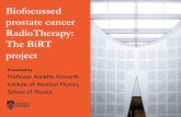 Biofocussed prostate cancer RadioTherapy: The …...The University of Sydney Biofocussed prostate cancer RadioTherapy: The BiRT project Presented by Professor Annette Haworth Institute
