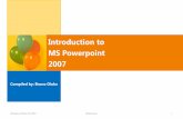Introduction to MS Powerpoint 2007 - Gayaza High School · Introduction to . MS Powerpoint . 2007 . Introduction to Presentations A presentation consists of a collection of slides