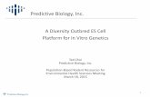Predictive Biology, Inc....Predictive Biology, Inc. Challenges of In Vitro Genetics • Cell type hard to define • Cell model too simplistic • Cell line drift • Relevance of