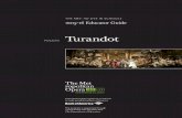 Turandot - an 18th-century dramatic fairy tale by the Venetian playwright Carlo Gozzi. First performed
