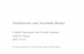Architecture and Assembly Basics - 國立臺灣大學 · 2007-11-05 · Architecture and Assembly Basics Computer Organization and Assembly Languages ... high performance • Cons: