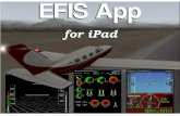 EFIS App for iPad manual · 2019-09-11 · EFIS App for iPad is the easiest, most cost-effective way to build a very high-quality home flight simulator. By transforming a regular
