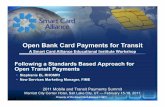Open Bank Card Payments for Transit - securetechalliance.org · • M/Chip™ profile New specification: M/Chip™ Advance • Fully integrates PayPass™ • Enhanced on-card risk