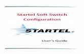 Startel Soft Switch Configuration User Guide...7 Introduction This document describes how to use the St artel “Web Config” tool to configure the Startel Soft Switch. Chapters include:
