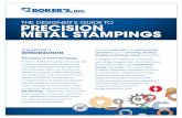 THE DESIGNER’S GUIDE TO PRECISION METAL STAMPINGS - … · Boker’s in-house tooling, with up to 180-ton capacity, enables them to produce draws with material thickness from .005"