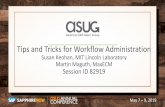 Tips and Tricks for Workflow Administration - Americas' SAP … - Tips and Tricks... · 2019-05-02 · Tips and Tricks for Workflow Administration Susan Keohan, MIT Lincoln Laboratory