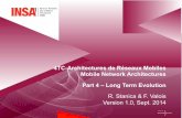4TC-Architectures de Réseaux Mobiles Mobile Network ... · l 3. Layer2/Layer3 message (UE -> eNB) l The actual message the UE wants to transmit (RRC connection request, tracking