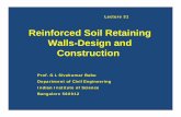 Reinforced Soil Retaining Walls-Design and Construction · Reinforced Soil Retaining Walls-Design and Construction Prof. G L Sivakumar Babu Department of Civil Engineering Indian