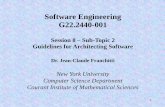 Software Engineering G22.2440-001 · 2016-01-24 · 1 Software Engineering G22.2440-001 Session 8 – Sub-Topic 2 Guidelines for Architecting Software Dr. Jean-Claude Franchitti New