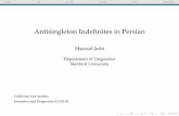 Antisingleton Indeﬁnites in Persian · 2019-10-21 · I Persian is among these languages with Japanese, Quechua, and Turkish. I In this talk, I focus on singular deﬁnite and indeﬁnite