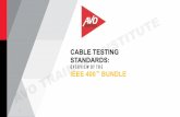 CABLE TESTING STANDARDS · 2017-05-11 · 11 § IEEE 400 - 2012 (Omnibus) • IEEE Guide for Field Testing and Evaluation of the Insulation of Shielded Power Cable Systems Rated 5