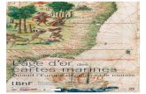 L’âge d’or cartes marinesL’âge d’or des cartes marines Quand l’Europe découvrait le monde Parmi les trésors de la BnF figurent des cartes marines enluminées sur parchemin