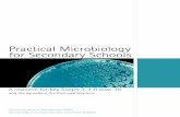 Practical Microbiology for Secondary Schools · A microbe which moves towards light 14 Microbes in the environment ... Microbes and milk quality 36 Health and hygiene Effects of antiseptics