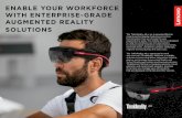 ENABLE YOUR WORKFORCE WITH ENTERPRISE-GRADE … · This mobile device is designed to help the workforce use AR applications ... and manage Augmented Reality and Virtual Reality applications