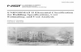 UNIFORMAT II elemental classification for building specifications, … · 2016-09-20 · UNIFORMAT II, with a focus on design specification, cost estimates, and cost analysis. Fourth,
